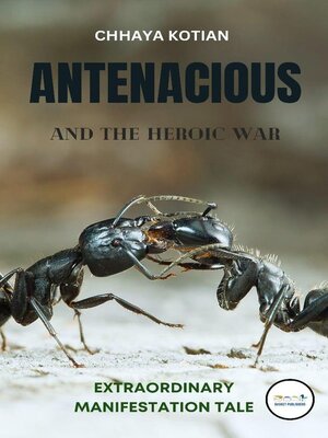 cover image of Antenacious & the Heroic War